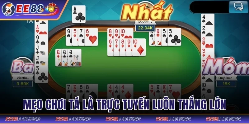 Mẹo chơi Tá lả trực tuyến luôn thắng lớn